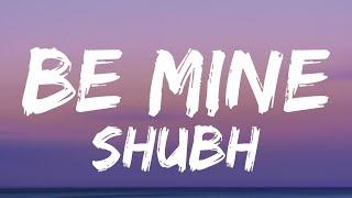 BE MINE (Lyrics with English Translation) - Shubh