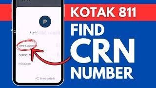 How to Check CRN Number in Kotak 811 App?  - Find CRN Number in Kotak App in 2 mins