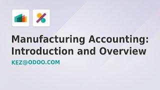 Manufacturing Accounting: Overview and Introduction - Odoo 17 (Part 1 of 4)