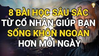 8 Bài Học Sâu Sắc Từ Cổ Nhân Giúp Bạn Sống Khôn Ngoan Hơn Mỗi Ngày