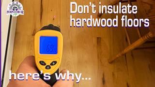 Do NOT insulate hardwood floors - here's why