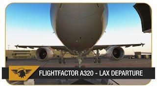[X-PLANE 11] FLIGHTFACTOR A320 FIRST IMPRESSIONS | LAX - DFW | LAX DEPARTURE