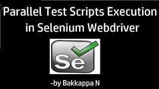 Parallel Test Execution in Selenium WebDriver