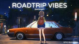 Roadtrip Vibes (Mashup) | Epic Rhythms