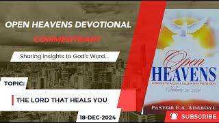 Open Heavens Devotional For Wednesday 18-12-2024 by Pastor E.A Adeboye (The Lord That Heals You)