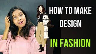 How To Make Design In Fashion⁉️ [ Fashion Design Process ]