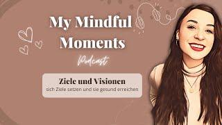 Ziele und Visionen - sich Ziele setzen und sie gesund erreichen