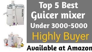 Top 5 Best juicer mixer || under 3000-5000 || Highly Buyer || Smart Indian Buyer