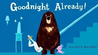GOODNIGHT ALREADY! By Jory John (Kids Read Aloud)