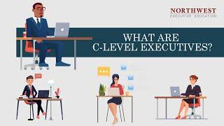 What are C-Level Executives? Titles and Responsibilities of C-Level Executives