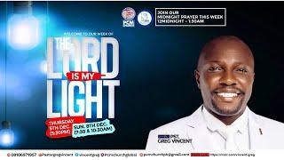 GLOBAL MIDNIGHT PRAYER WITH PR. GREG VINCENT: WEEK OF THE LORD IS MY LIGHT. 3RD DEC 2024