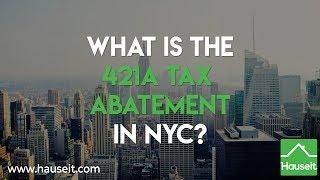 What is the 421a Tax Abatement in NYC?