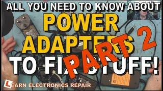 All You Need To Know About Power Adapters To Fix Stuff!  Part 2 Advanced Fault Finding