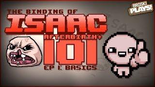 The Binding of Isaac: Afterbirth+ 101 - #1: The Basics