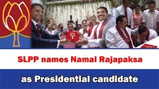 SLPP names Namal Rajapaksa as Presidential candidate