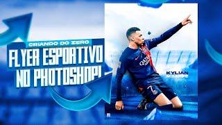 #2 CRIEI UM FLYER ESPORTIVO FOD@ DO MBAPPÉ USANDO O PHOTOSHOP! #mbappe