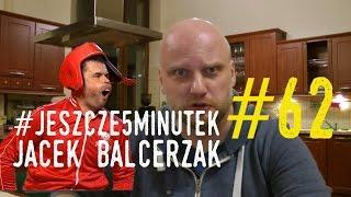 #jeszcze5minutek: Jacek Balcerzak