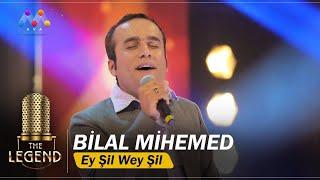 Bilal Mihemed – Ey Şil Wey Şil | The Legend