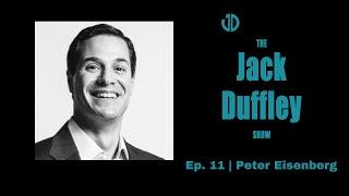 Real Estate Mentorship with Developer Peter Eisenberg – The Jack Duffley Show | Ep.11