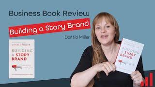 Building a Story Brand by Donald Miller Book Review