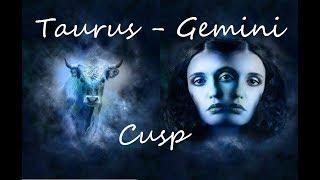 Cusp of Taurus Gemini! (May 20 - 26)