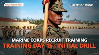 USMC Boot Camp Training Day 16, INITIAL Drill - Marine Corps Recruit Depot San Diego-How do they do?