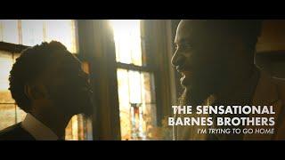 I’m Trying To Go Home [Official Music Video] - The Sensational Barnes Brothers