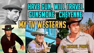 My TV Westerns! CHEYENNE! GUNSMOKE! HAVE GUN! Plus STAR TREK with Michael Forest!