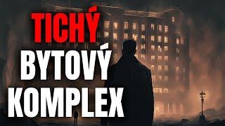 TICHÝ BYTOVÝ KOMPLEX - Creepypasta CZ