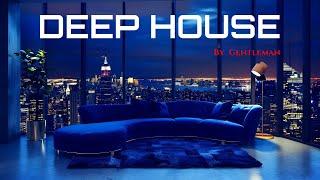 Luxury Apartment Vibes | Deep House Mix ' by Gentleman