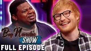 FULL EPISODE | Ed Sheeran & Big Narstie's Surprising Friendship  | The Big Narstie Show S1 Ep1