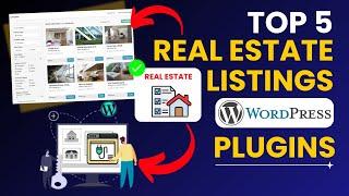 Top 5 WordPress Plugins for Real Estate Listings