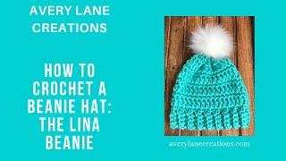 How to Crochet a Beanie Hat- The Lina Beanie by Avery Lane Creations