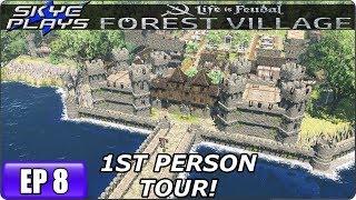 Life Is Feudal Forest Village - Building A Huge Fortified City & Castle Ep 8 - 1ST PERSON TOUR!