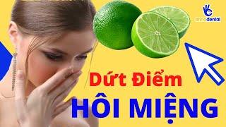 [ BẬT MÍ] Trị DỨT ĐIỂM HÔI MIỆNG tại nhà  với 1 QUẢ CHANH | Treating Halitosis at Home