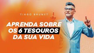 APRENDA SOBRE OS 6 TESOUROS DA SUA VIDA | TIAGO BRUNET