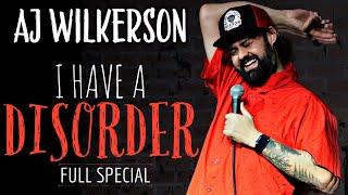 I HAVE A DISORDER | Full Standup Comedy Special | AJ Wilkerson