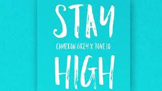 Cameron Grey - Stay High with Tove Lo x Hippie Sabotage (Remix)