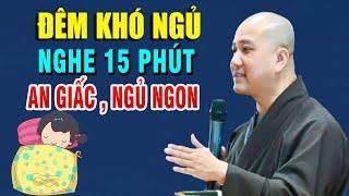 Đêm Khó Ngủ Nghe Thầy Giảng 15 Phút "Tâm Thanh Tịnh Ngủ Cực Ngon" _ Thầy Thích Pháp Hòa