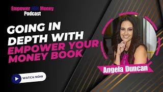 Empower HER Money Podcast: Going in depth with Empower YOUR Money Book with Angela Duncan