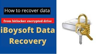 Recover Deleted or Lost Data from BitLocker Encrypted Drives with iBoysoft BitLocker Recovery