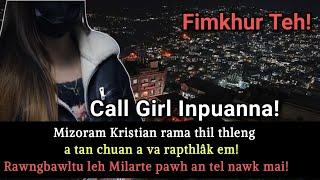 Call Girl Inpuanna! Mizoram Kristian rama thil thleng atan chuan a rapthlak a ni! Rawngbawltute, etc