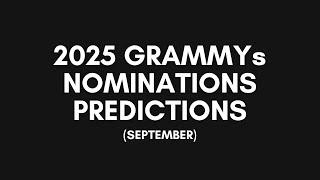 2025 GRAMMYs Nominations Predictions (SEPTEMBER)