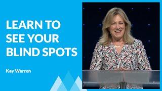 Learning to See Your Blind Spots with Kay Warren