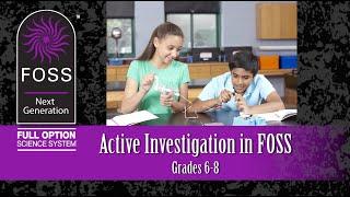 Active Investigation in FOSS - Grades 6-8