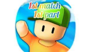 Stumble Guys  [1st match 1st part]