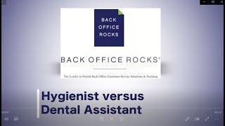 Back Office Rocks Dental Training Video Clip: Hygienist versus Dental Assistant