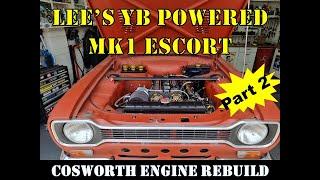 Lee's YB Powered Mk1 Escort - Cossie engine rebuild ! - Part Two