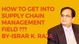 How to get into Supply Chain Management Field | A Career In Supply Chain Management |