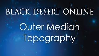 Black Desert Online Knowledge Guide | Topography | Mediah | Outer Mediah